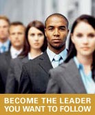BECOME THE LEADER YOU WANT TO FOLLOW